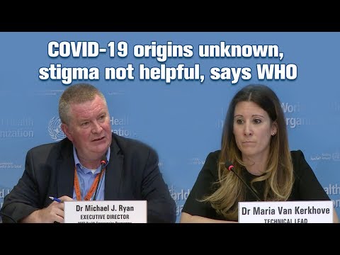 COVID-19 origins unknown, stigma not helpful, says WHO