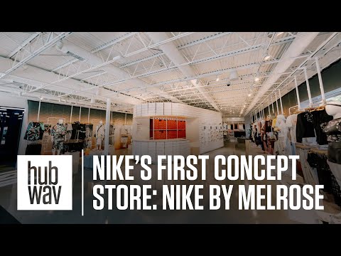 Nike&#039;s First Concept Store Ever: Nike by Melrose | Hubwav Fashion